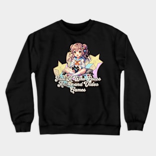 Just A Girl Who Loves Anime and Video Games - Cute Otaku Gamer Tee Crewneck Sweatshirt